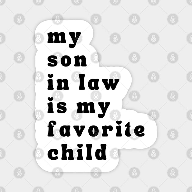 My Son In Law Is My Favorite Child Magnet by Xtian Dela ✅