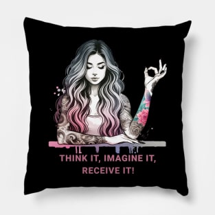 Think it, imagine it, receive it. Manifest meditation, yoga mudra, yoga Pillow