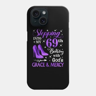 Stepping Into My 69th Birthday With God's Grace & Mercy Bday Phone Case