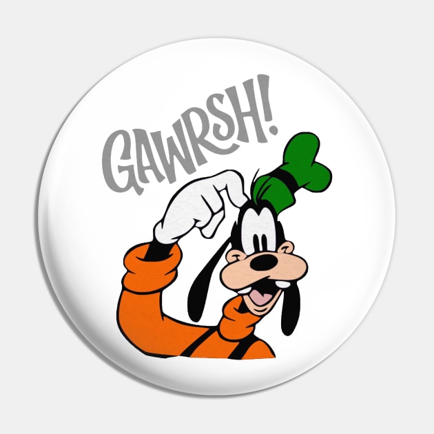 Goofy Gawrsh Novelty Pin by Mandot