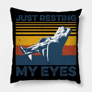 Just Resting My Eyes Recliner retired Gift For Men Women Pillow