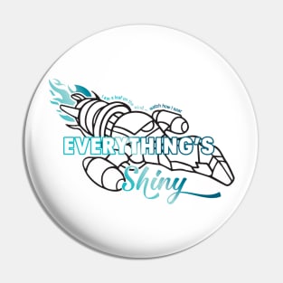 Everything's Shiny (black / blue print) Pin