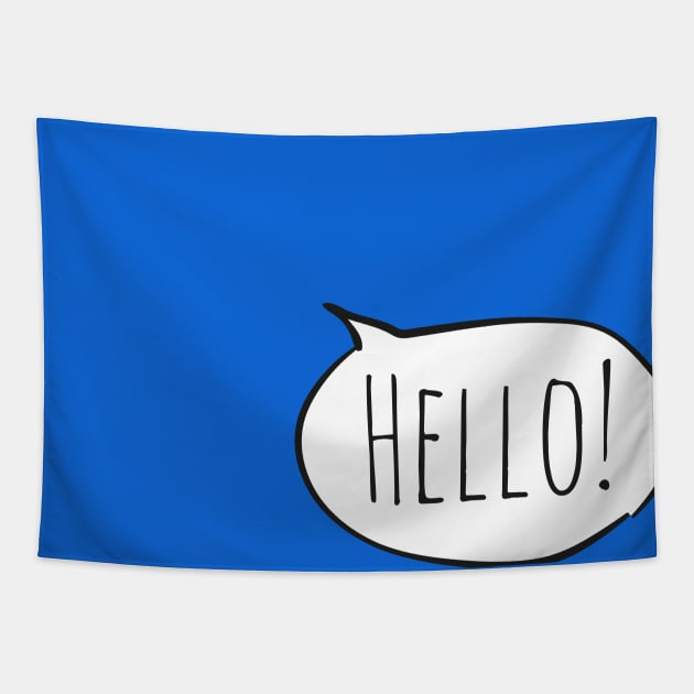 Cheerful HELLO! with white speech bubble on blue Tapestry by Ofeefee