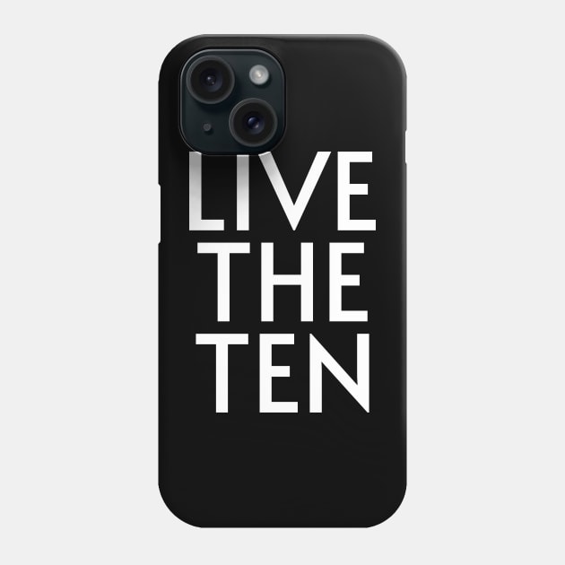 Live the Ten Phone Case by Milk & Honey