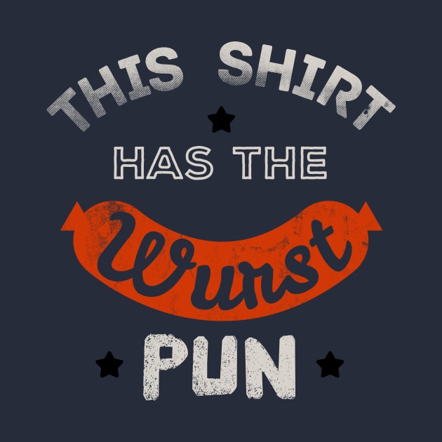 Wurst Shirt Ever by rasabi