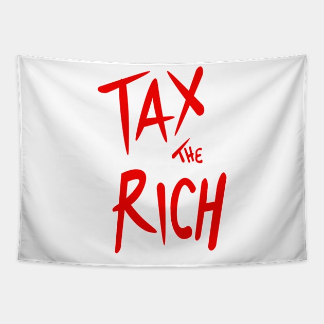 Tax The Rich Tapestry by ijoshthereforeiam