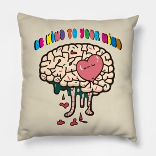 Be Kind To Your Mind Pillow