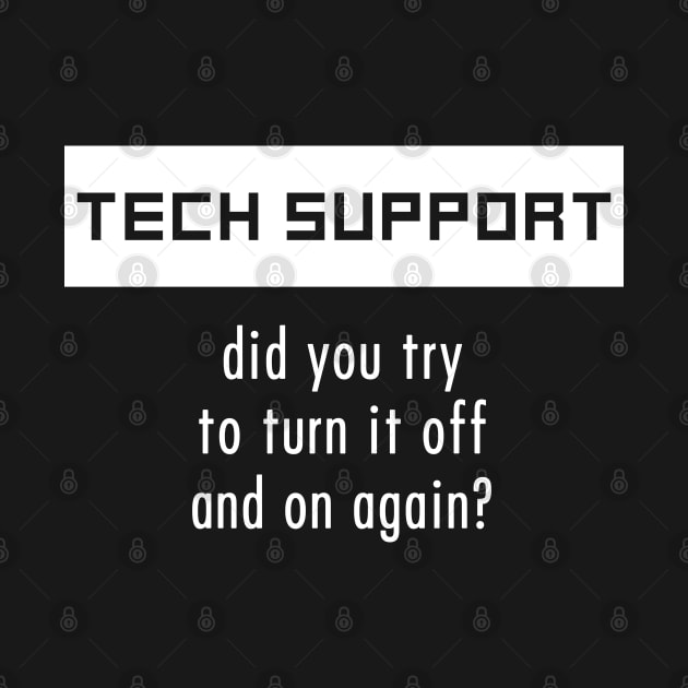 Tech Support - Turn it off and on again by DigitalCleo