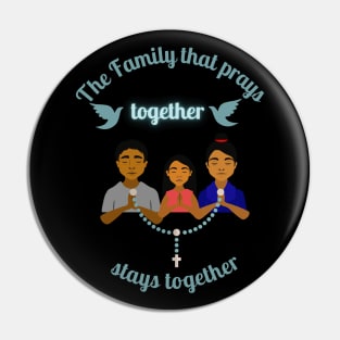 The Family that prays together, stays together-quotes Pin