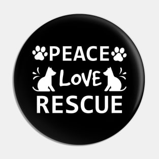 Peace Love Rescue / Funny Pin