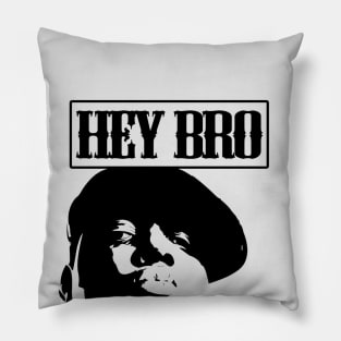 HEY BRO - HIP HOP FROM THE 90S Pillow