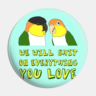 we will shit on everything you love - caique Pin