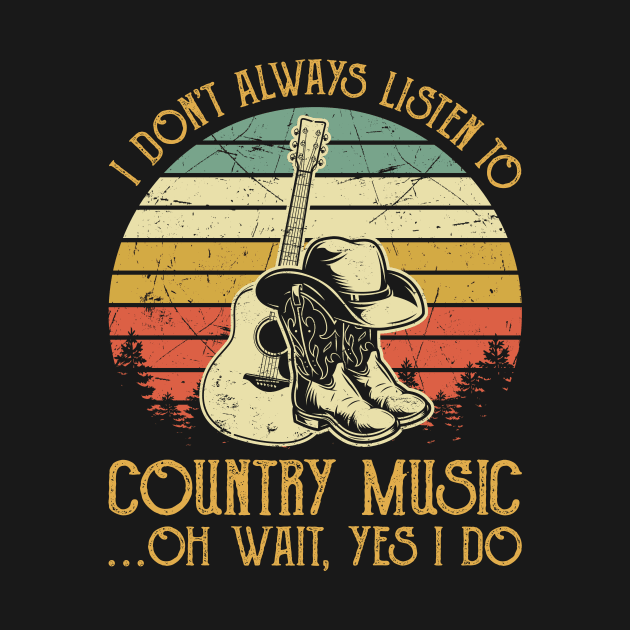 I Don't Always Listen To Country Music Retro by AnnetteNortonDesign