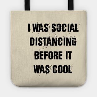 I was social distancing before it was cool Tote