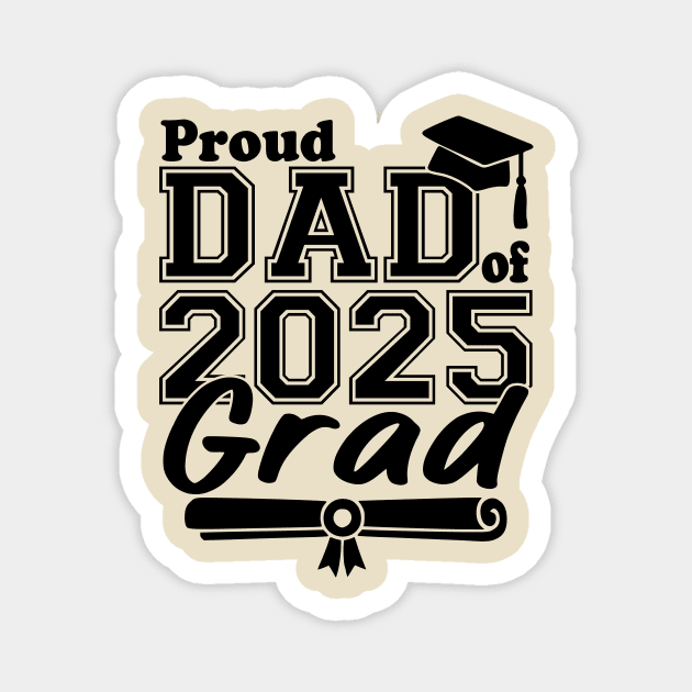 Proud Dad of 2025 Grad – Senior Graduation Gift for Father – Class of 2025 Matching Family Magnet by ArtistTee ⭐⭐⭐⭐⭐