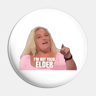 Angela I Am Not Your Elder 90 Day Fiance Pin