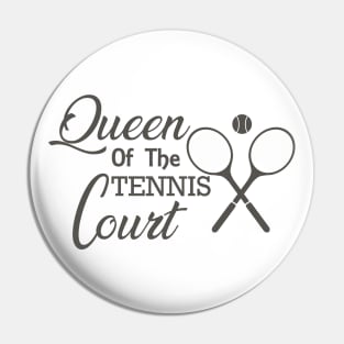 Tennis - Queen of the tennis court Pin