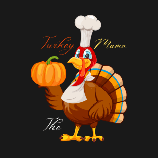 Im The Mama Turkey T-Shirt