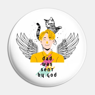 dad was sent by god Pin