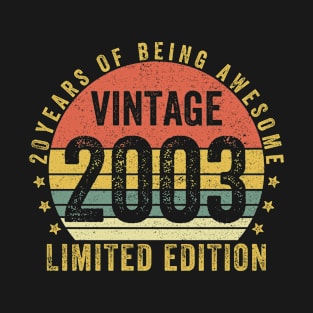 20 Years of Being Awesome 2003 LIMITED EDITION 20 Year Old Gift Vintage 2003 20th Birthday Gift T-Shirt