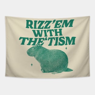 Rizz Em With The Tism Shirt, Funny Capybara Meme Tapestry