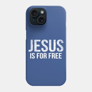 Jesus Is For Free Cool Motivational Christian Phone Case