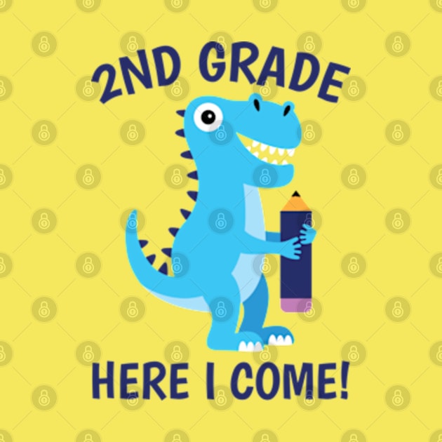 2nd Grade Here I Come! Cute Dinosaur Back To School Quote by JaiStore