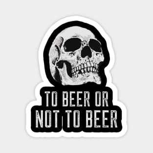 To Beer or Not to Beer Magnet