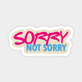 Sorry Not Sorry Magnet