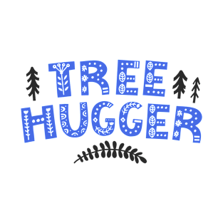 "Tree Hugger" in blue folk art letters with cutouts T-Shirt