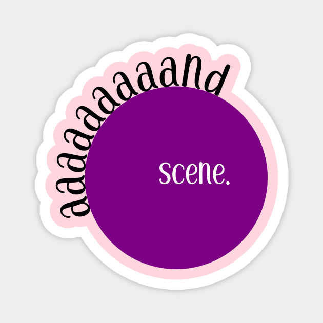 aaaand scene Magnet by Sissy Store