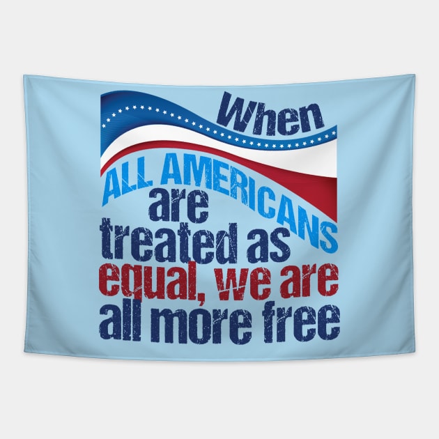 Freedom and Equality Obama Quote Tapestry by epiclovedesigns