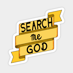 Search Me God Magnet