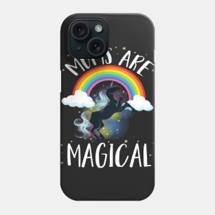 Mom Are Magical Rainbow Unicorn Mother's Day 2017 Phone Case