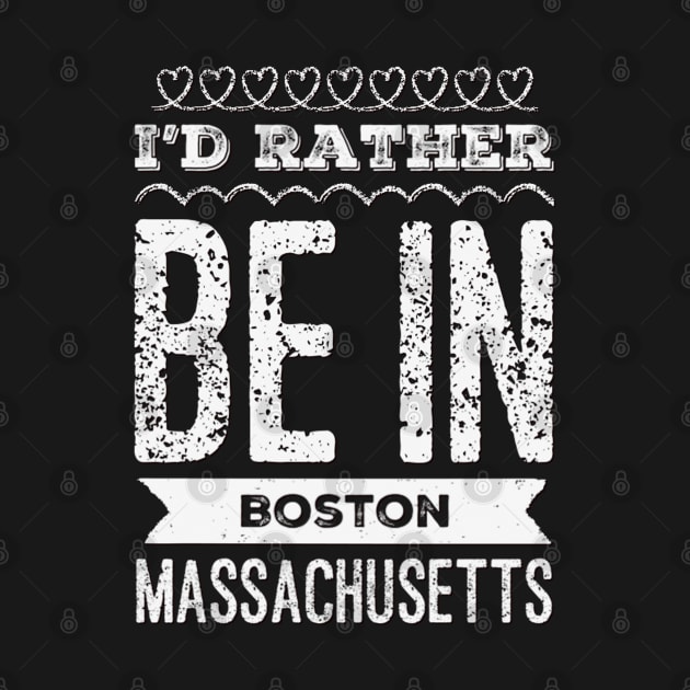 I'd rather be in Boston Massachusetts Cute Vacation Holiday Boston Ma trip by BoogieCreates