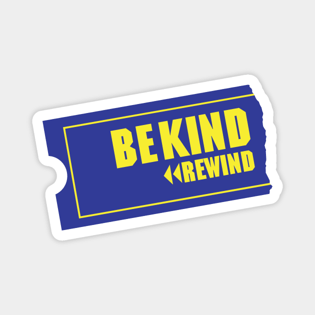 Be Kind Rewind Magnet by N8I
