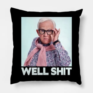 Leslie Jordan well shit Pillow