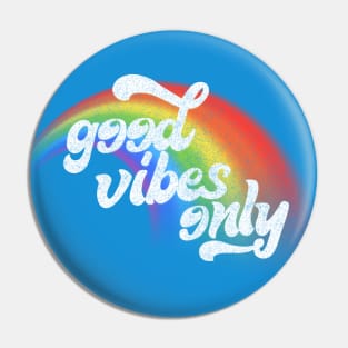 Good Vibes Only / Retro Faded Rainbow Design Pin