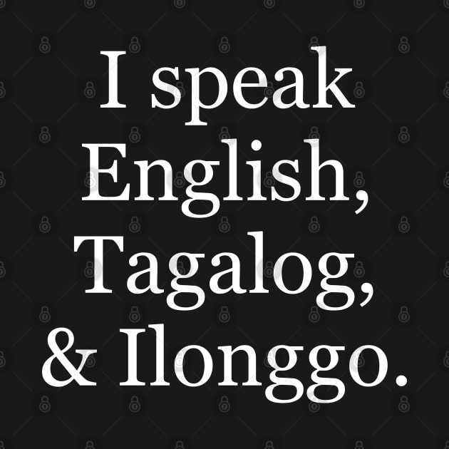 I speak English, Tagalog, & Ilonggo. by MindBoggling