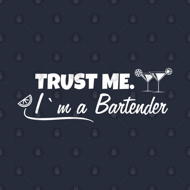 Trust me. I'm a Bartender by Sonyi