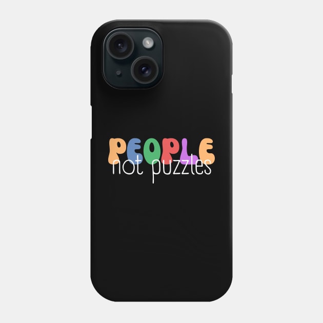 People Not Puzzles, Neurodiversity, Inclusion Phone Case by WaBastian