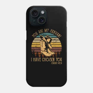 You Are My Servant, I Have Chosen You Boots Cowboy Western Phone Case