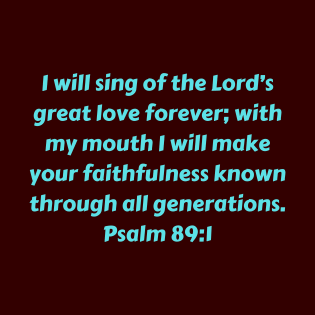 Bible Verse Psalm 89:1 by Prayingwarrior