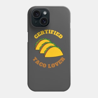 Certified Taco Lover Phone Case