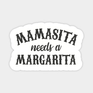 Mamasita needs a margarita Magnet