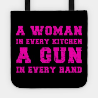 A Woman In Every Kitchen A Gun In Every Hand Tote