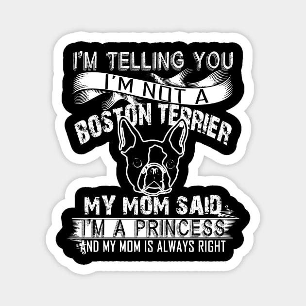 I'm telling you i'm not a boston terrier Magnet by mazurprop