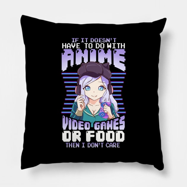 If It Doesn't Have To Do With Anime Games Or Food Pillow by theperfectpresents