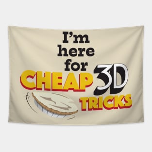 I'm Here for Cheap 3D Tricks Tapestry