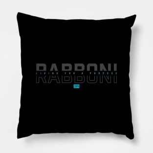 LIVING FOR A PURPOSE RABBONI 144 Pillow